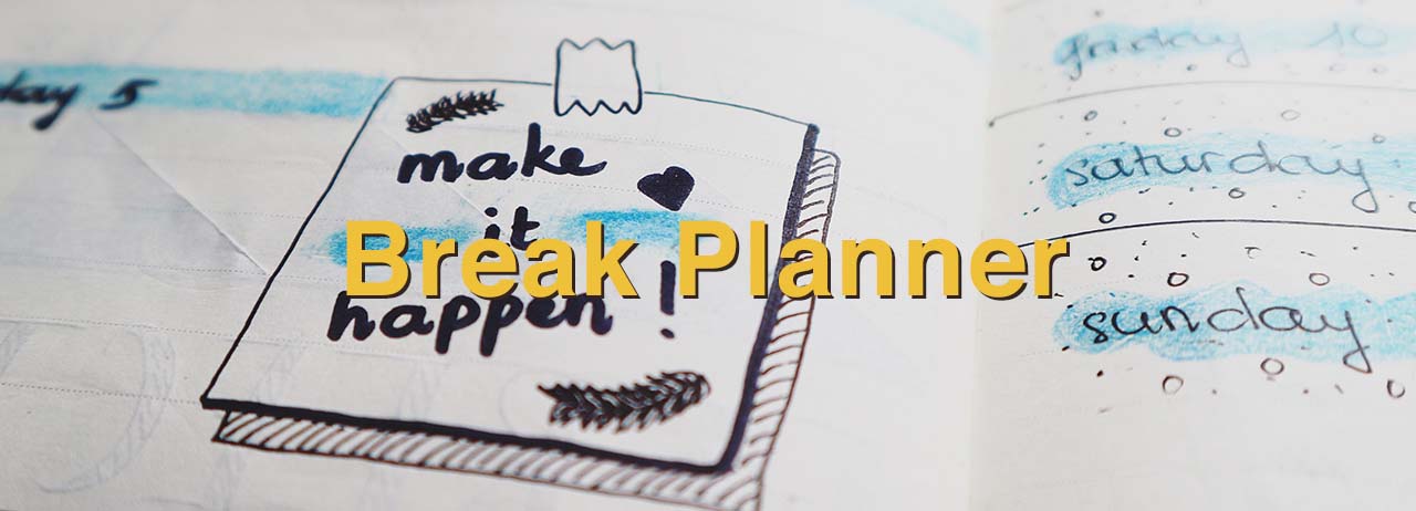 Break Planner